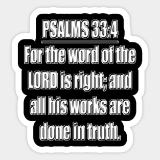 Psalm 33:4 King James Version (KJV) Sticker